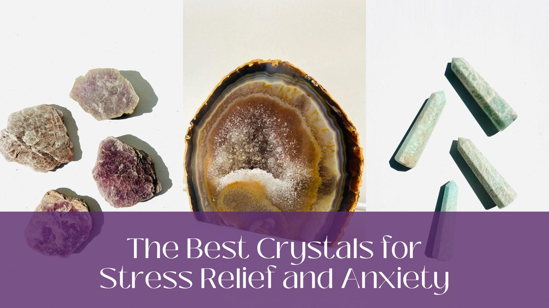 The Best Crystals for Stress Relief and Anxiety
