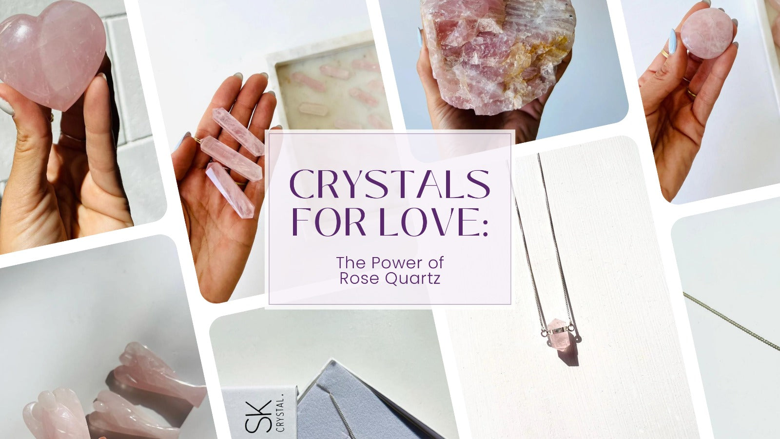 Crystals for Love: The Power of Rose Quartz